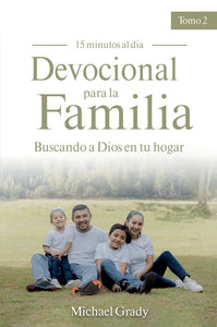 Devocional para la familia: Buscando a Dios en tu hogar