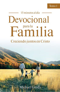 Devocional para la familia: Creciendo juntos con Cristo